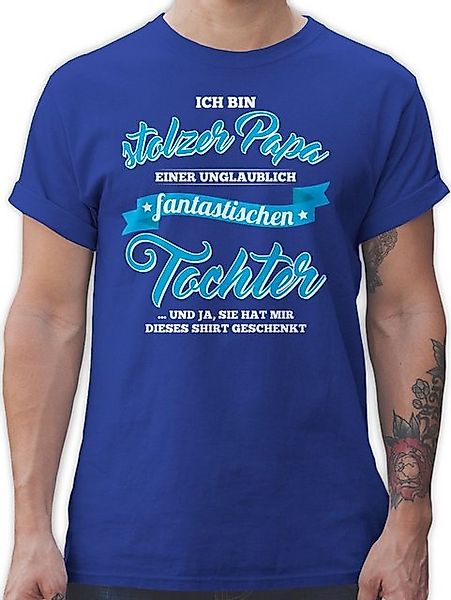 Shirtracer T-Shirt Stolzer Papa einer fantastischen Tochter Papa günstig online kaufen