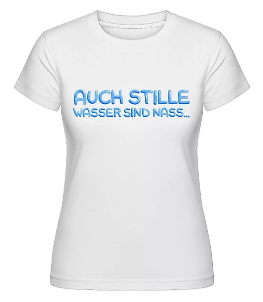 Nasse Wasser · Shirtinator Frauen T-Shirt günstig online kaufen