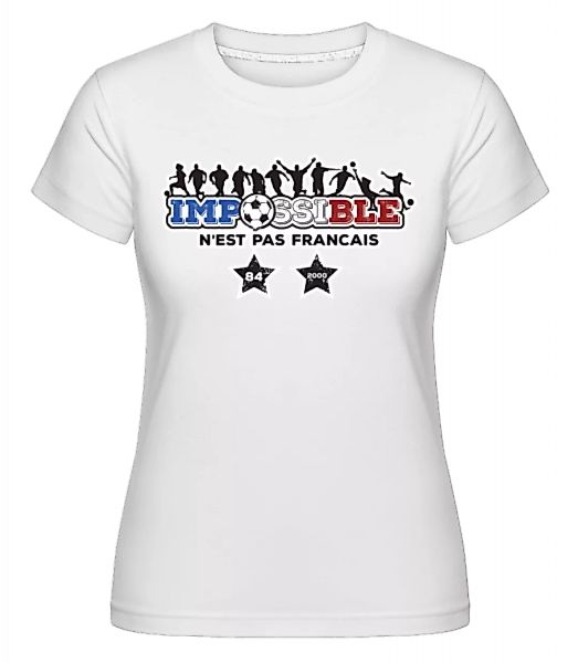 Impossible - N'Est Pas Francais · Shirtinator Frauen T-Shirt günstig online kaufen