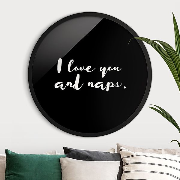 Rundes Bild mit Rahmen I love you. And naps günstig online kaufen