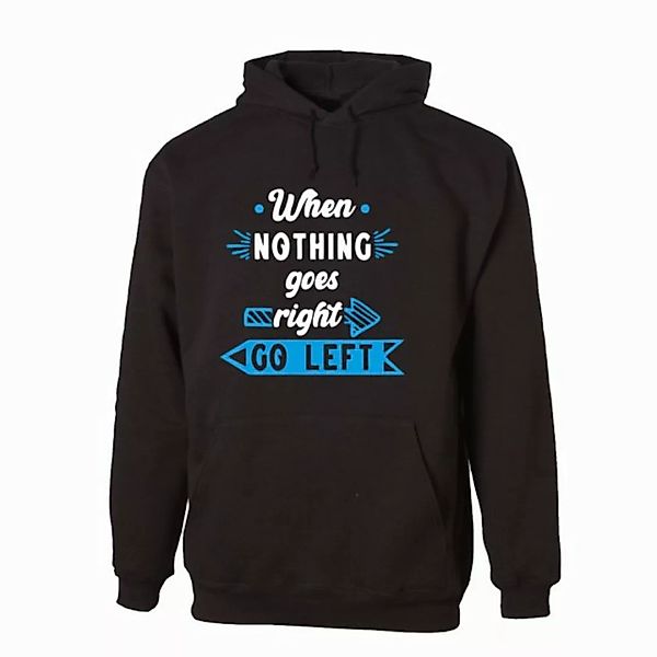 G-graphics Hoodie When nothing goes right – go left Unisex mit trendigem Fr günstig online kaufen