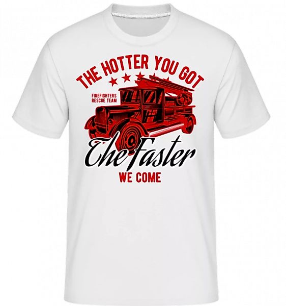 The Hotter You Got · Shirtinator Männer T-Shirt günstig online kaufen
