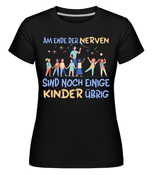 Am Ende Der Nerven · Shirtinator Frauen T-Shirt günstig online kaufen