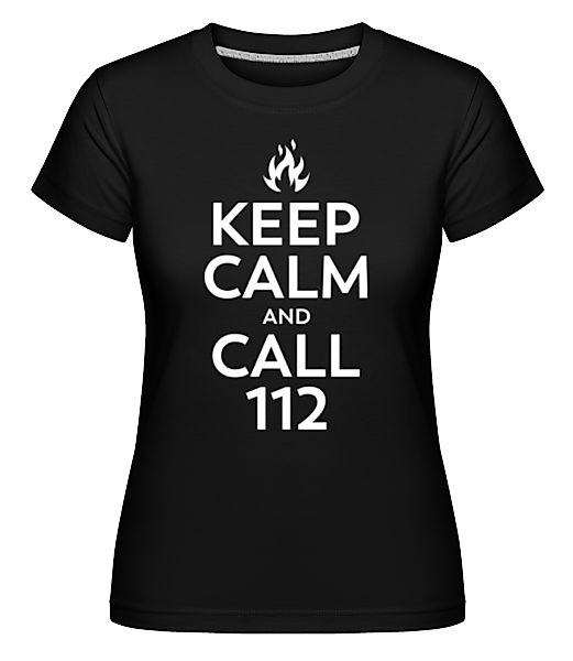 Keep Calm And Call 112 · Shirtinator Frauen T-Shirt günstig online kaufen