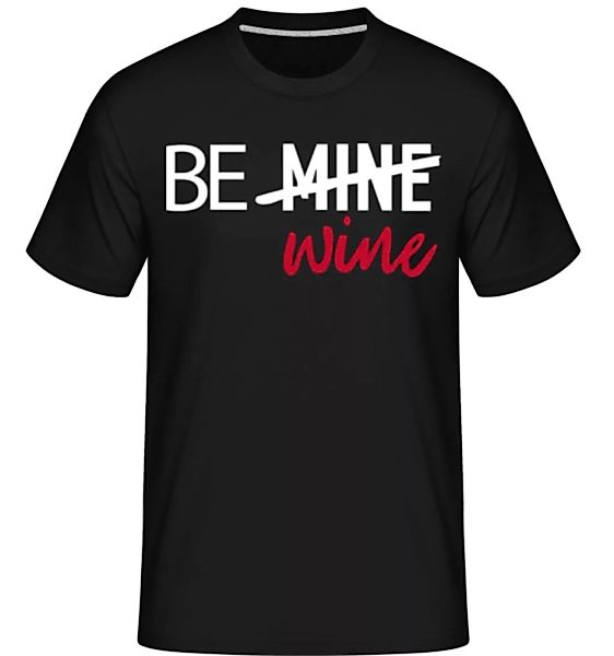 Be Wine · Shirtinator Männer T-Shirt günstig online kaufen