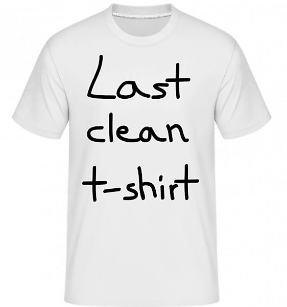 Last Clean T-Shirt · Shirtinator Männer T-Shirt günstig online kaufen