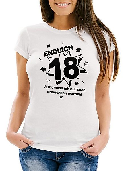 Print-Shirt Damen T-Shirt Endlich 18 jetzt muß ich nur noch erwachsen werde günstig online kaufen
