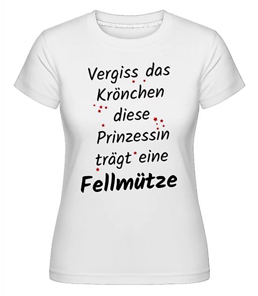 Prinzessin Trägt Fellmütze · Shirtinator Frauen T-Shirt günstig online kaufen