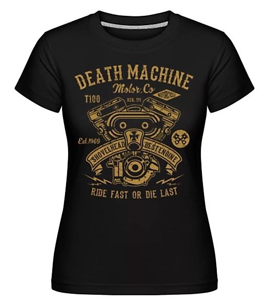 Death Machine · Shirtinator Frauen T-Shirt günstig online kaufen