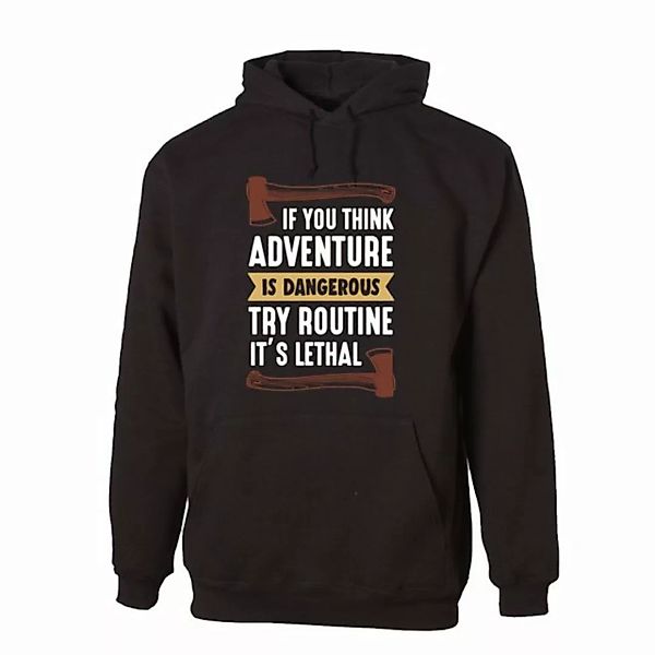 G-graphics Hoodie If you think Adventure is dangerous – try routine – It´s günstig online kaufen