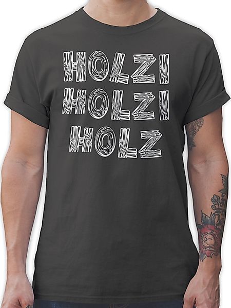 Shirtracer T-Shirt Holzi Holz Holz Sprüche günstig online kaufen