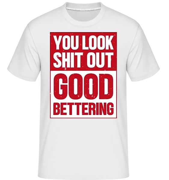You Look Shit Out · Shirtinator Männer T-Shirt günstig online kaufen