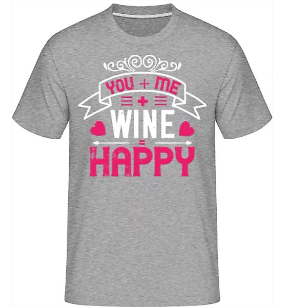 You Me Wine Happy · Shirtinator Männer T-Shirt günstig online kaufen