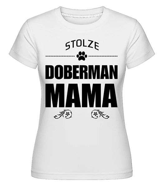 Stolze Doberman Mama · Shirtinator Frauen T-Shirt günstig online kaufen