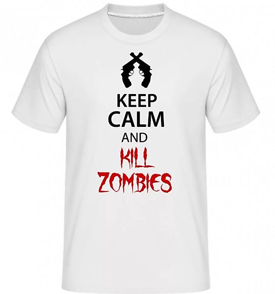 Keep Calm Kill Zombies · Shirtinator Männer T-Shirt günstig online kaufen