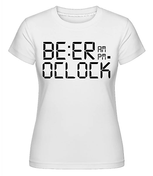 Beer O'Clock · Shirtinator Frauen T-Shirt günstig online kaufen