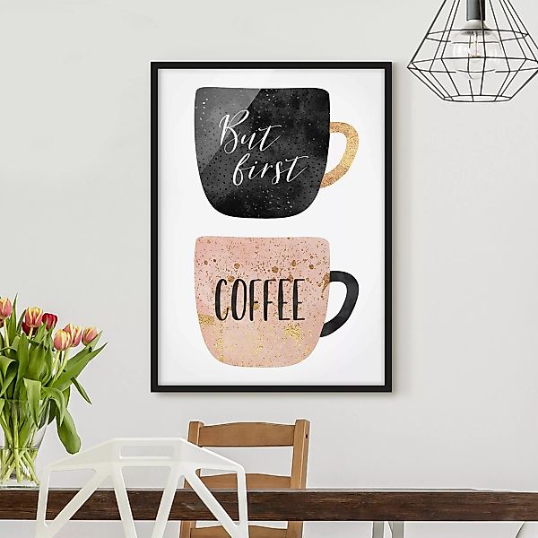 Bild mit Rahmen Küche - Hochformat But First, Coffee günstig online kaufen