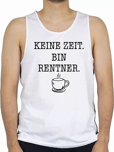Shirtracer Tanktop Keine Zeit - Bin Rentner - Kaffee - Schwarz Rentner Gesc günstig online kaufen