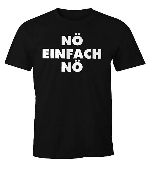 MoonWorks Print-Shirt Lustiges Herren T-Shirt Nö einfach Nö Fun Spruch Shir günstig online kaufen