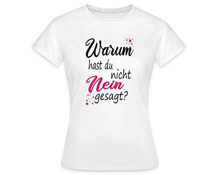 Spreadshirt T-Shirt Warum Hast Du Nicht Nein Gesagt Schlager JGA Schwarz Fr günstig online kaufen