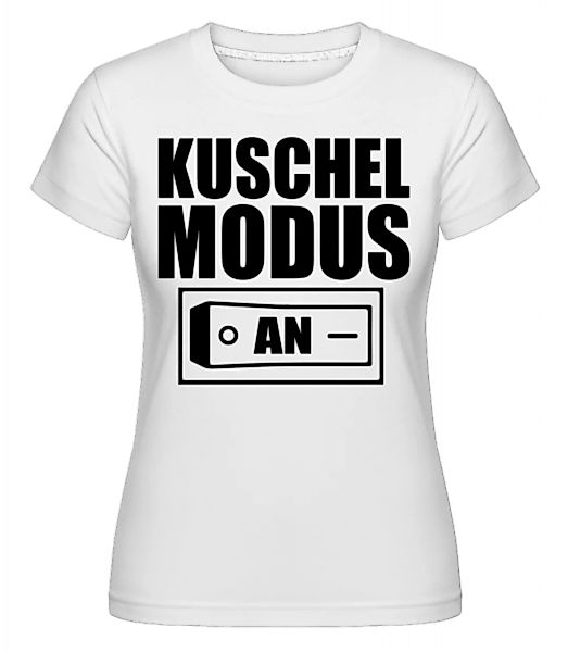 Kuschel Modus An · Shirtinator Frauen T-Shirt günstig online kaufen