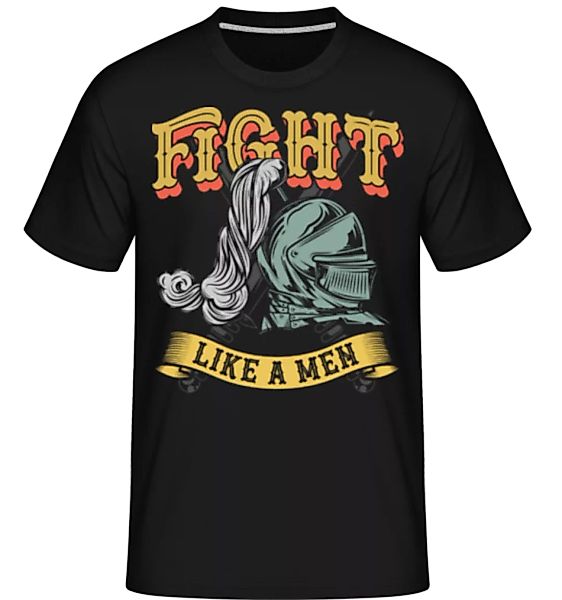 Fight Like A Men · Shirtinator Männer T-Shirt günstig online kaufen