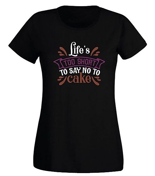 G-graphics T-Shirt Damen T-Shirt - Life is too short to say no to cake Slim günstig online kaufen