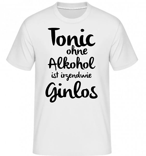 Tonic Ohne Alkohol Ist Ginlos · Shirtinator Männer T-Shirt günstig online kaufen