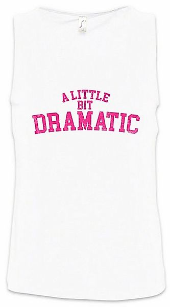 Urban Backwoods Tanktop A Little Bit Dramatic Ärmelloses T-Shirt Fun Shirt günstig online kaufen