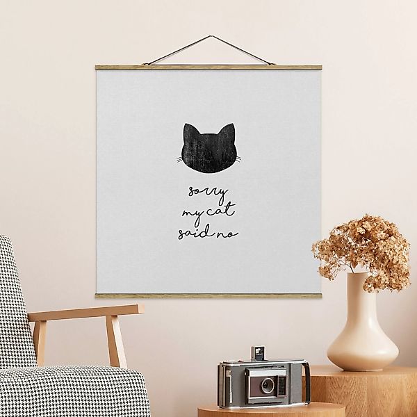 Stoffbild mit Posterleisten Haustier Zitat Sorry My Cat Said No günstig online kaufen