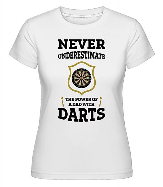 Never Underestimate Darts · Shirtinator Frauen T-Shirt günstig online kaufen