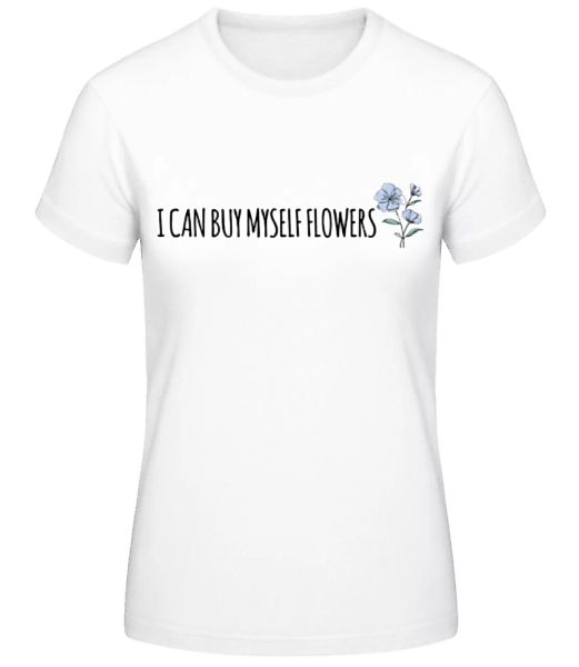 Buy Myself Flowers · Frauen Basic T-Shirt günstig online kaufen