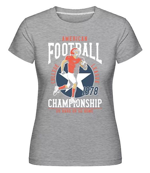Football Go Hard · Shirtinator Frauen T-Shirt günstig online kaufen