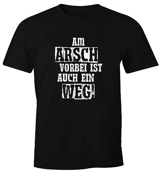 MoonWorks Print-Shirt Herren T-Shirt Am Arsch vorbei ist auch ein Weg Spruc günstig online kaufen