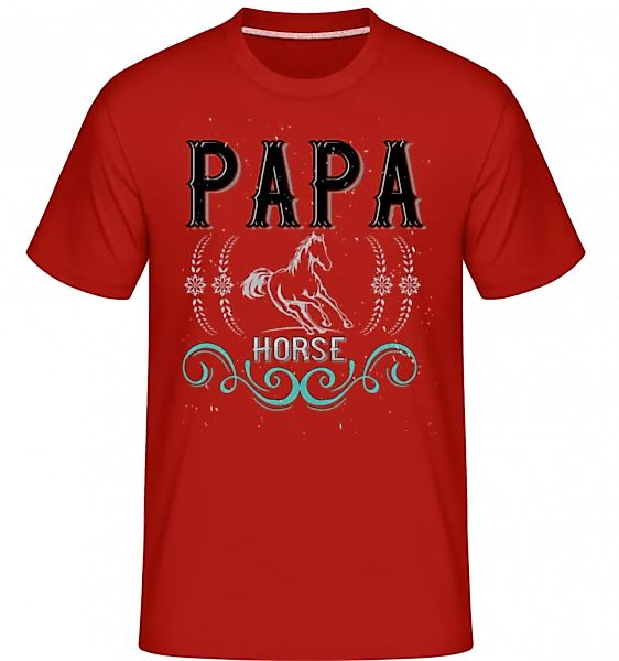 Papa Horse · Shirtinator Männer T-Shirt günstig online kaufen