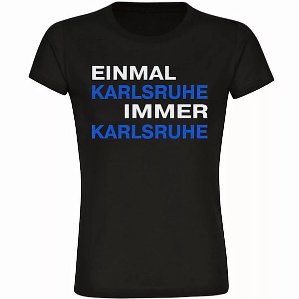 multifanshop T-Shirt Damen Karlsruhe - Einmal Immer - Frauen günstig online kaufen