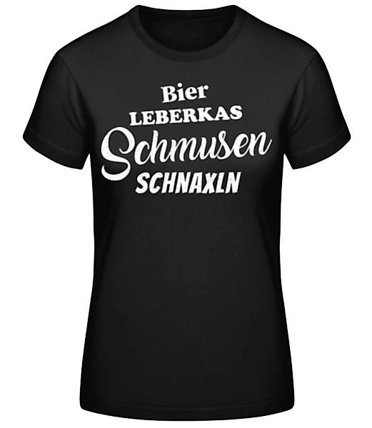 Schmusen Schnaxln Bier Und Leberkas · Frauen Basic T-Shirt günstig online kaufen