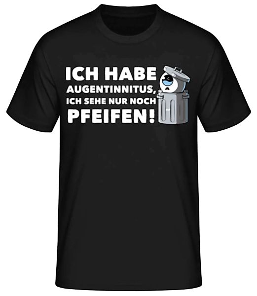 Augentinnitus Nur Noch Pfeifen · Männer Basic T-Shirt günstig online kaufen