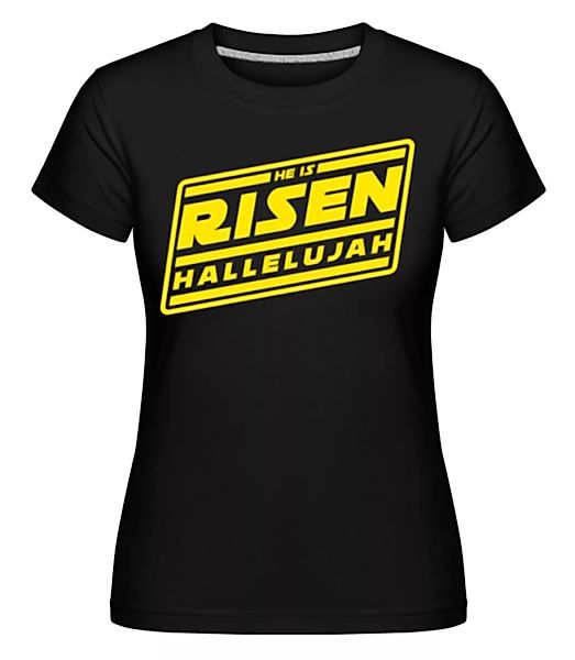 He Is Risen Hallelujah · Shirtinator Frauen T-Shirt günstig online kaufen