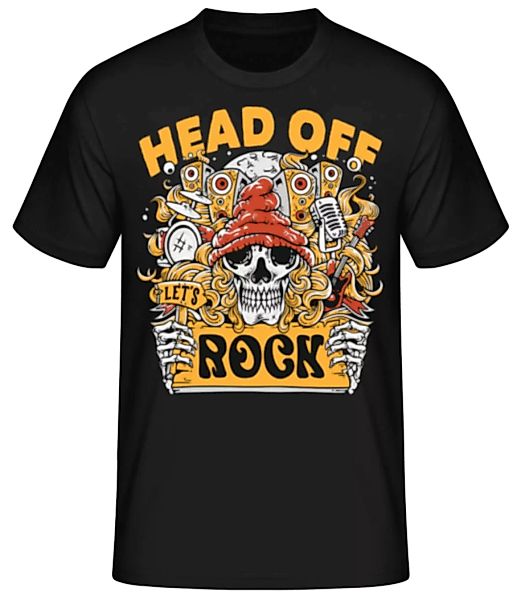 Head Off Let's Rock · Männer Basic T-Shirt günstig online kaufen