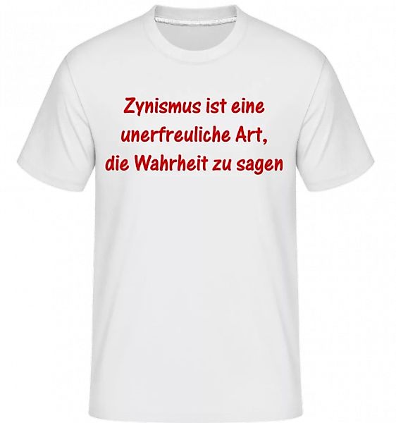 Zynismus Ist Unerfreulich · Shirtinator Männer T-Shirt günstig online kaufen