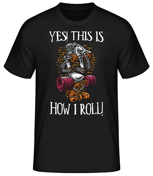 How I Roll · Männer Basic T-Shirt günstig online kaufen