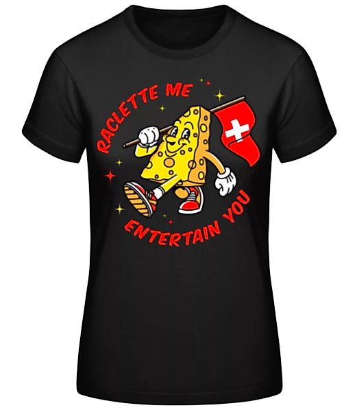 Raclette Me Entertain You · Frauen Basic T-Shirt günstig online kaufen