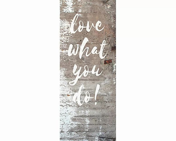 Dekopanel "Love what  do" 1,00x2,50 m / Glattvlies Brillant günstig online kaufen