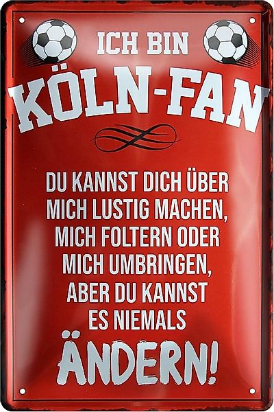 schilderkreis24 Metallschild Ich bin ein Köln-Fan, du kannst es niemals änd günstig online kaufen