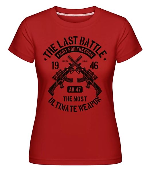 The Last Battle · Shirtinator Frauen T-Shirt günstig online kaufen