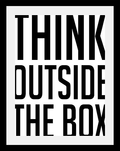 queence Bild "Think outside", Sprüche & Texte-Schriftzug-Schwarz-Weiß-Motiv günstig online kaufen