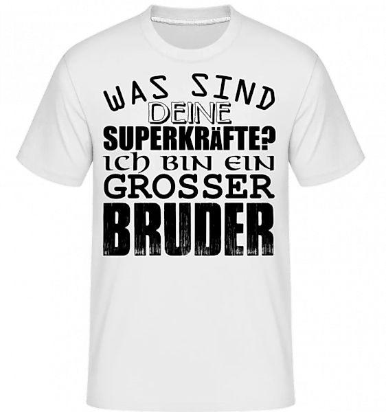 Superkräfte Grosser Bruder · Shirtinator Männer T-Shirt günstig online kaufen