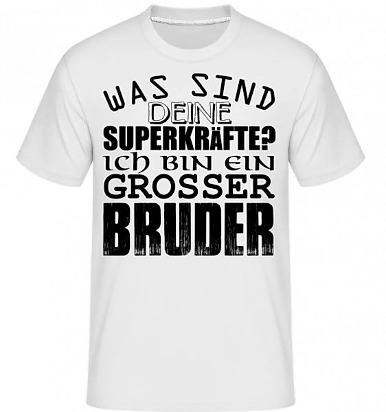 Superkräfte Grosser Bruder · Shirtinator Männer T-Shirt günstig online kaufen