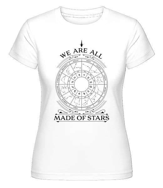 We Are All Made Of Stars · Shirtinator Frauen T-Shirt günstig online kaufen